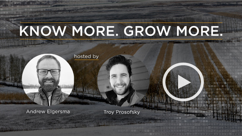 Know More. Grow More. Hosted by Andrew Elgersma and Troy Prosofsky.